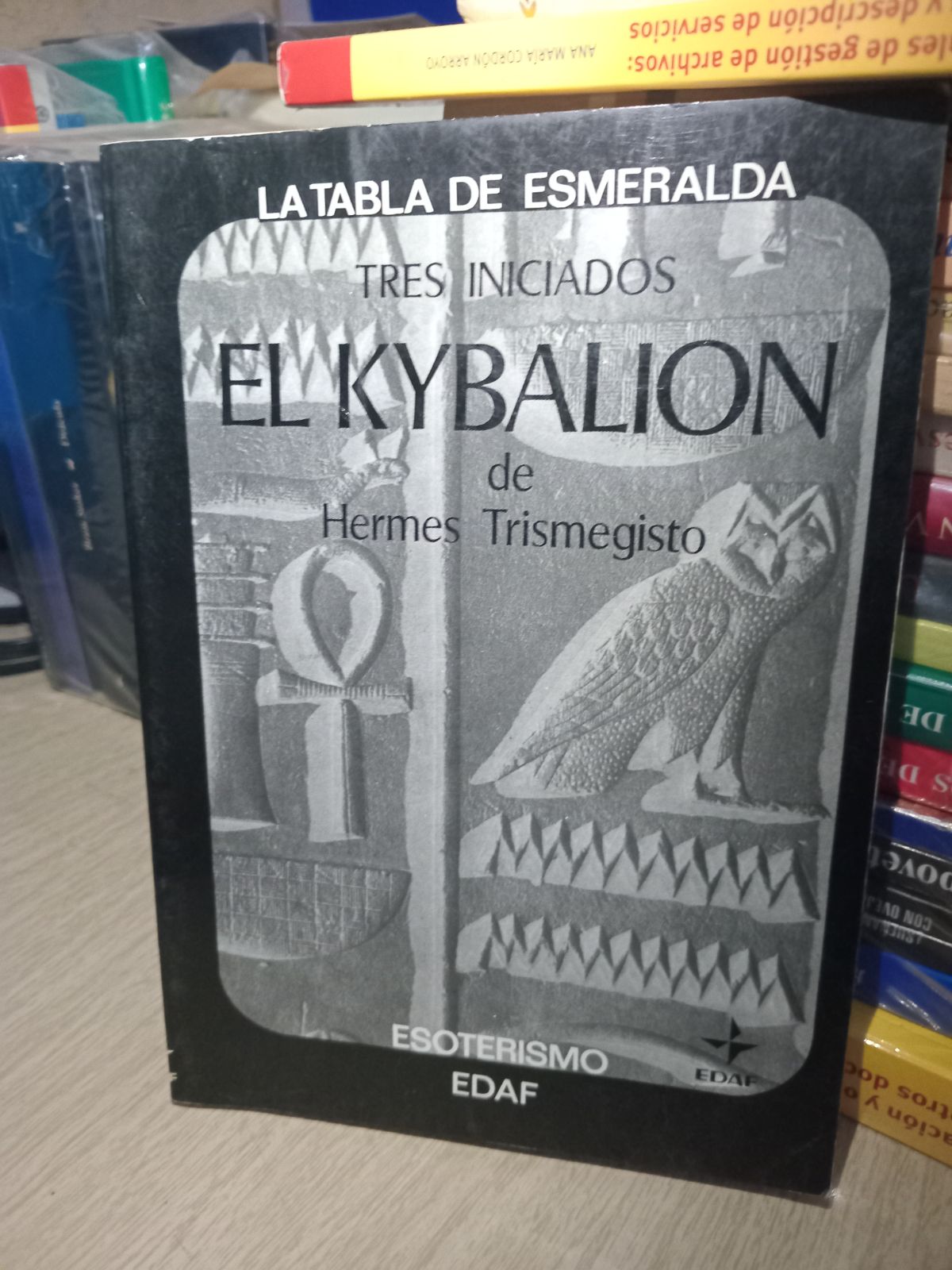 El Kybalión: Estudio sobre Filosofía Hermética del antiguo Egipto y Grecia 
