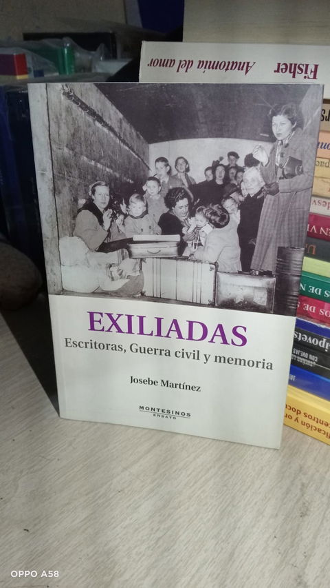 Exiliadas: escritoras, Guerra civil y memoria - Josebe Martínez