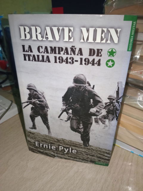 Brave Men: La campaña de Italia 1933-1944 - Ernie Pyle