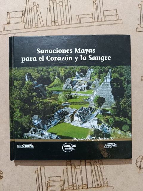 Libro Sanaciones Mayas para el Corazón y la Sangre
