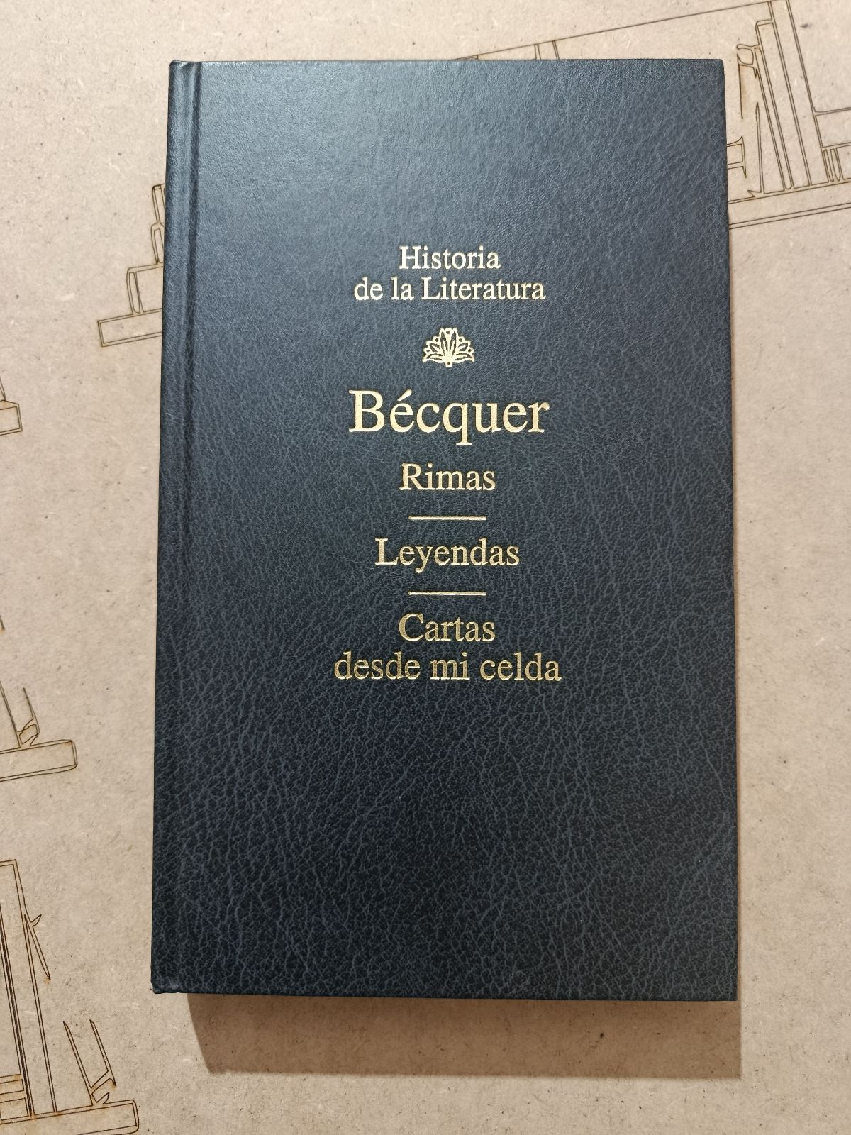 Libro de Bécquer: Rimas, Leyendas y Cartas desde mi celda