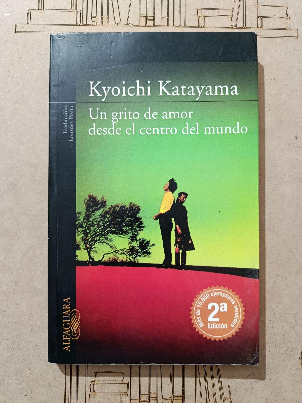 Libro 'Un grito de amor desde el centro del mundo' de Kyoichi Katayama