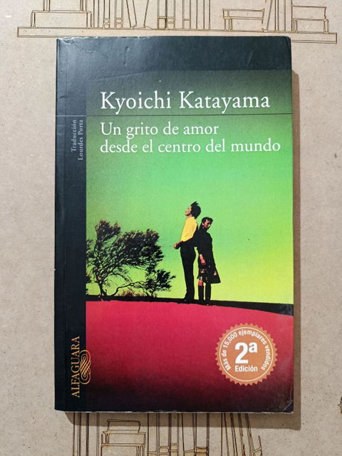 Libro 'Un grito de amor desde el centro del mundo' de Kyoichi Katayama