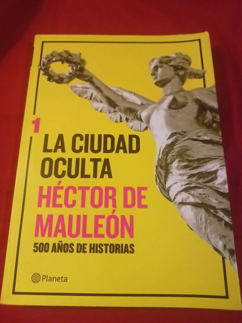 La ciudad oculta 1 - Héctor de Mauleón