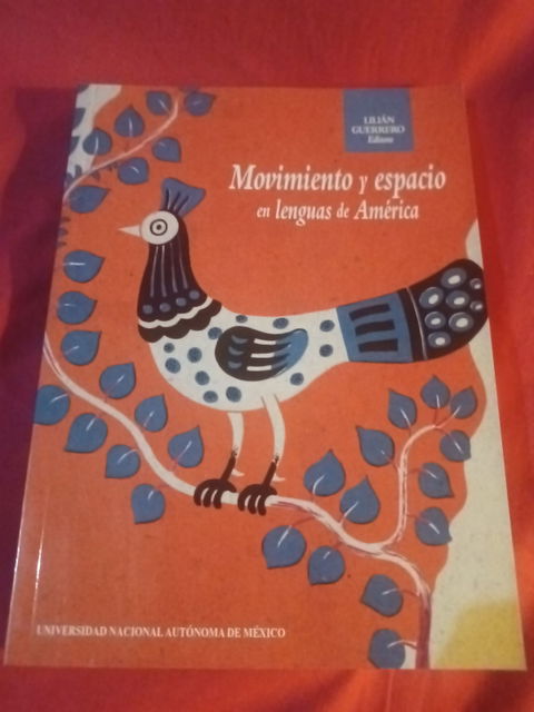 Movimiento y espacio en lenguas de América - Lilián Guerrero (edit.)