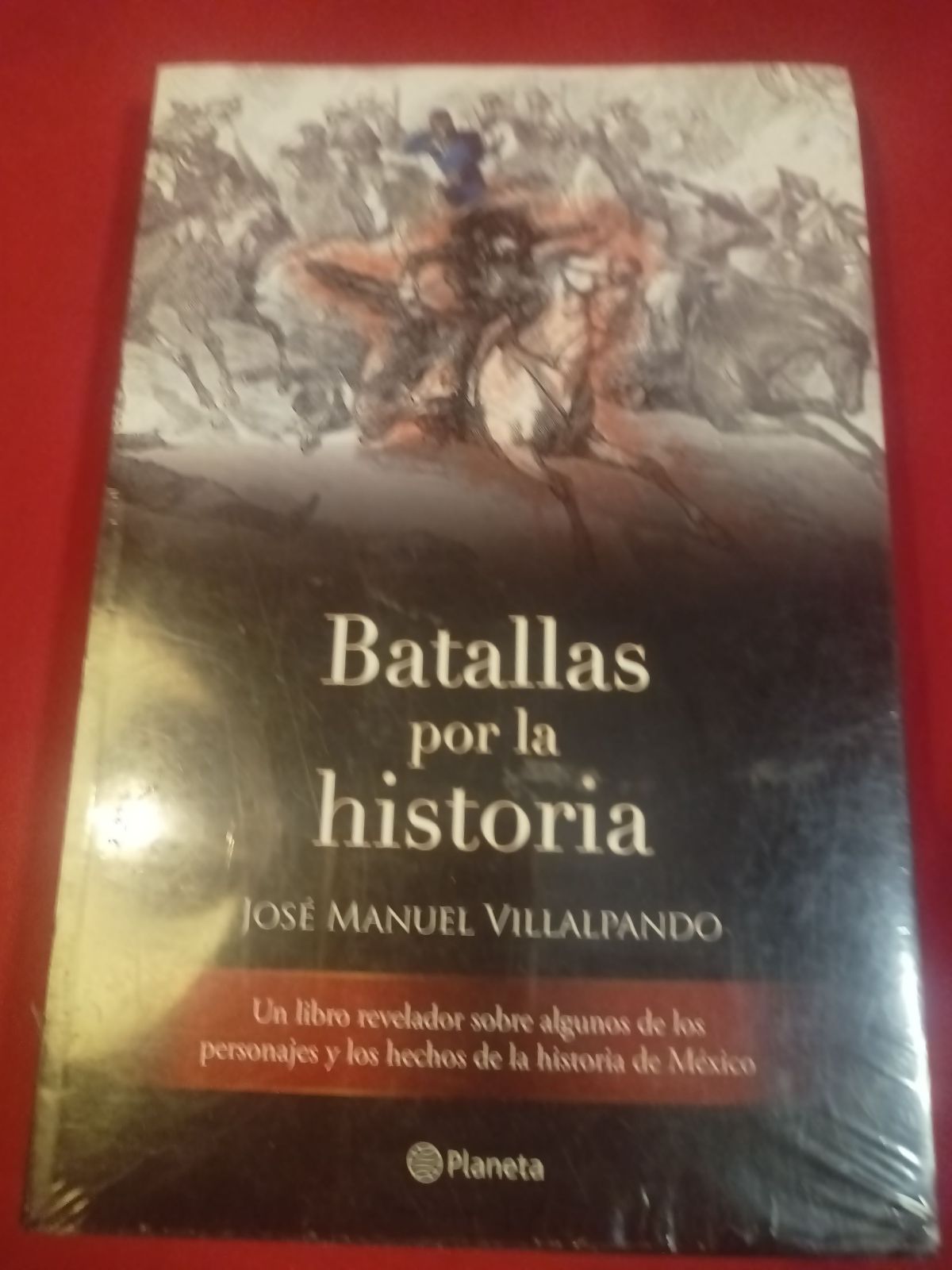 Batallas por la historia - José Manuel Villalpando