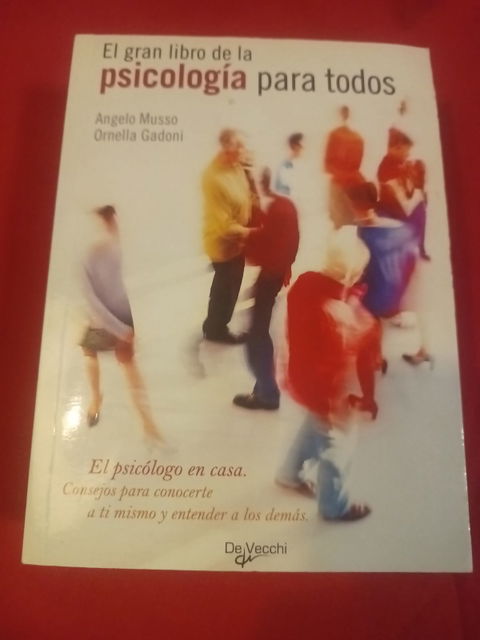 El gran libro de la psicología para todos - Angelo Musso y Ornella Gadoni