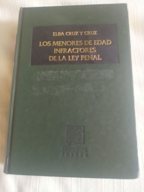 Los menores de edad infractores de la ley penal - Elba Cruz y Cruz