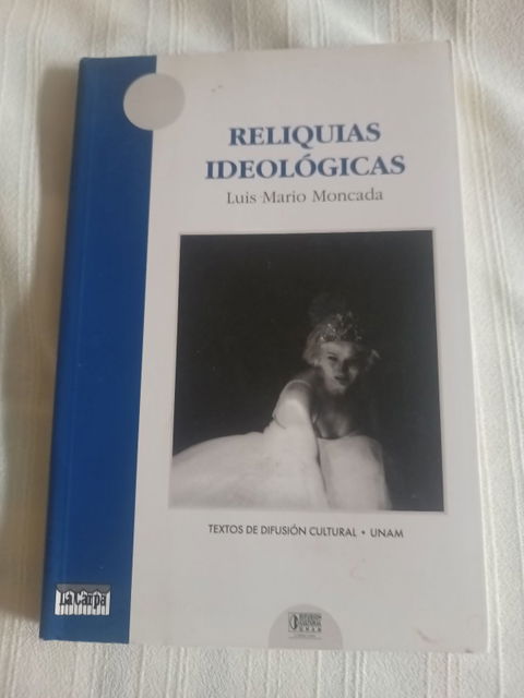 Reliquias Ideológicas - Luis Mario Moncada