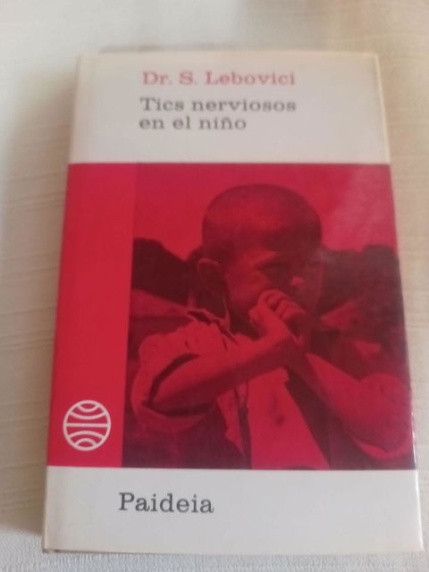 Libro: Tics nerviosos en el niño - Dr. S. Lebovici
