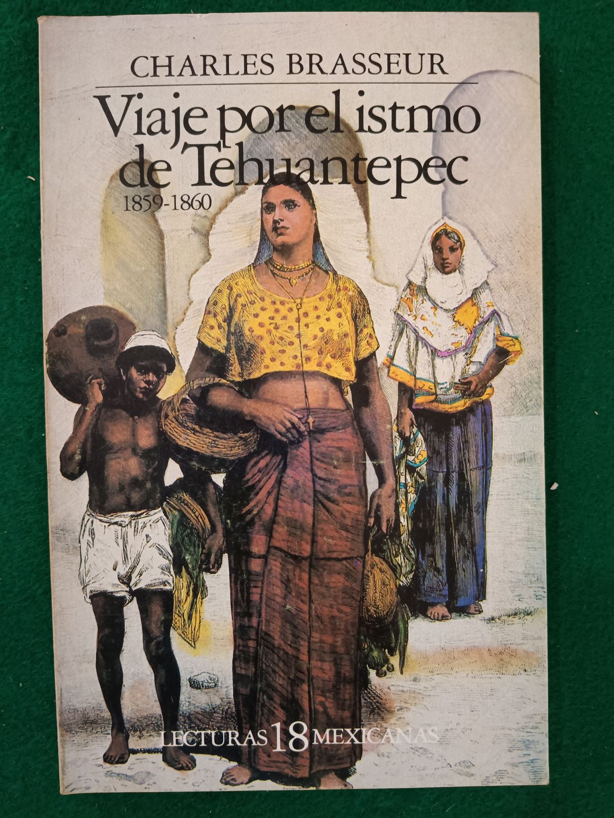 Viaje por el Istmo de Tehuantepec  // Charles Étienne Brasseur de Bourbourg