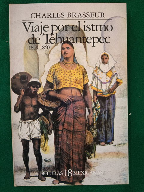 Viaje por el Istmo de Tehuantepec // Charles Étienne Brasseur de Bourbourg
