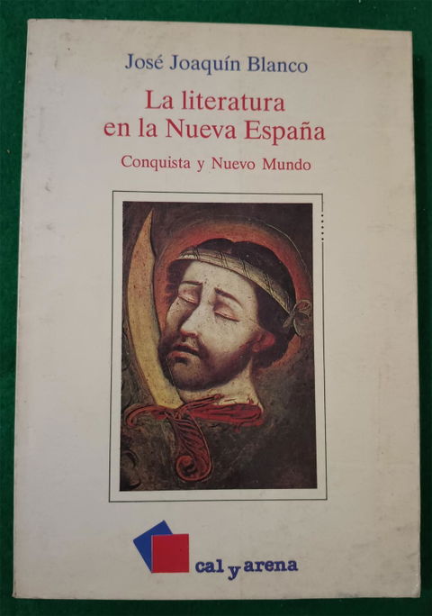 La literatura en la Nueva España: Conquista y Nuevo Mundo // José Joaquín Blanco