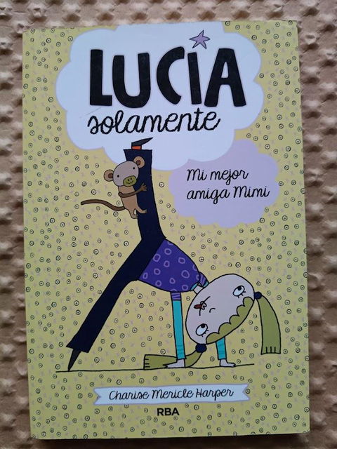 Lucía solamente. Mi mejor amiga Mimi - Charise Mericle Harper