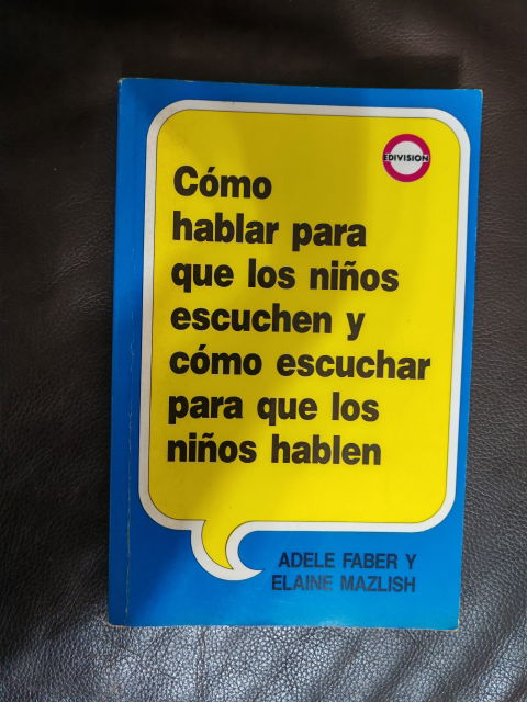 Libro 'Cómo hablar para que los niños escuchen y cómo escuchar para que los niños hablen'