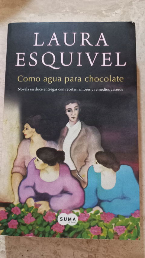 Libro 'Como agua para chocolate' de Laura Esquivel