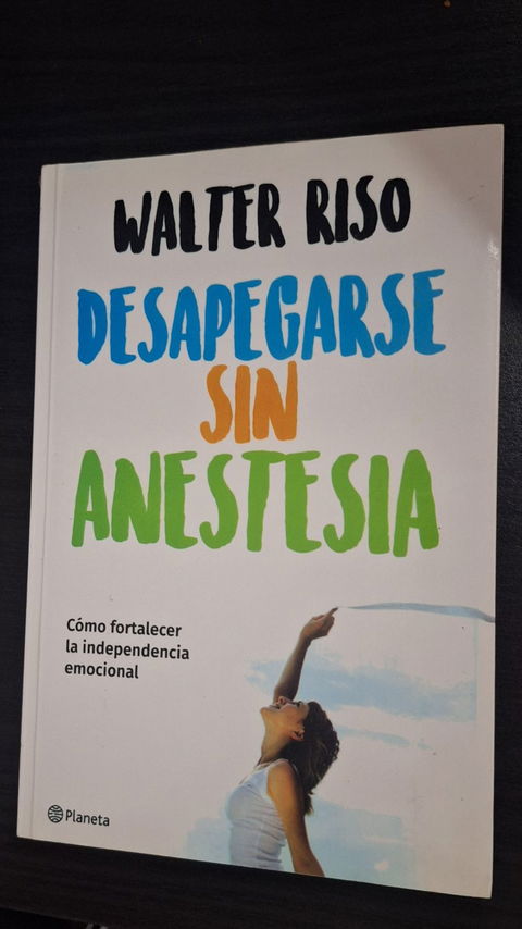 Despegarse sin anestesia de Walter Riso